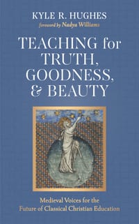 Teaching for Truth, Goodness, and Beauty cover