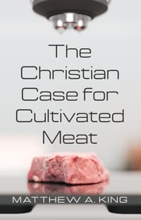 The Christian Case for Cultivated Meat cover