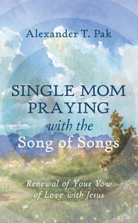Single Mom Praying with the Song of Songs cover