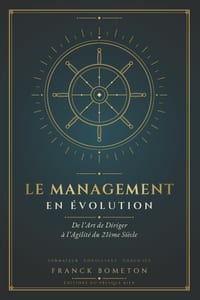 "Le Management en Évolution: De l'Art de Diriger à l'Agilité du 21ème Siècle" cover