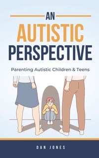 An Autistic Perspective: Parenting Autistic Children & Teens cover