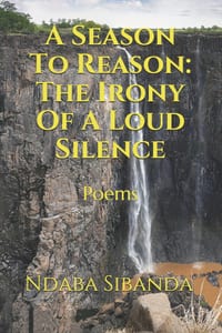 A Season To Reason: The Irony Of A Loud Silence: Poems cover