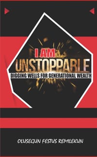 I Am Unstoppable: Digging Wells For Generational Wealth cover