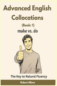 Advanced English Collocations & Phrases in Dialogues: Master English Collocations with the Aid of Functional Dialogues once and for all cover