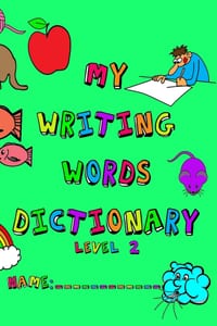 My Writing Words Dictionary Level 2: Spelling Dictionary for Third through Fifth Grade Students cover
