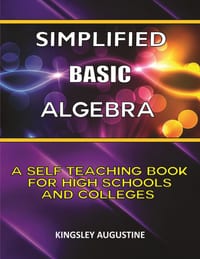 Simplified Basic Algebra: A Self-Teaching Book for High Schools and Colleges cover