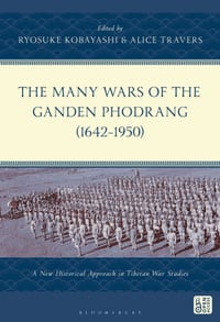 The Many Wars of the Ganden Phodrang (1642-1950): A New Historical Approach in Tibetan War Studies cover