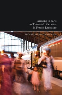Arriving in Paris as Theme of Liberation in French Literature cover