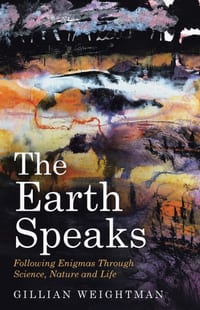 The Earth Speaks: Following Enigmas Through Science, Nature and Life cover