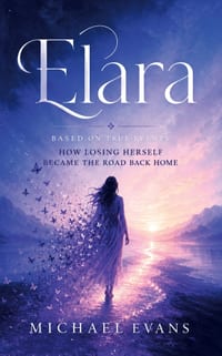 Elara: Based on True Events How Losing Herself Became the Road Back Home cover