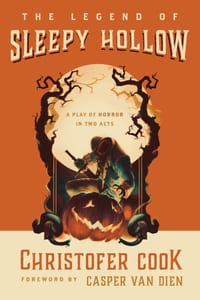 The Legend of Sleepy Hollow: A Play of Horror in Two Acts cover