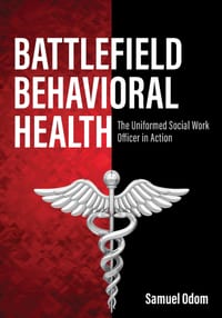Battlefield Behavioral Health: The Uniformed Social Work Officer in Action cover