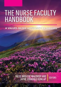 The Nurse Faculty Handbook: A Values-Based Approach to Success cover