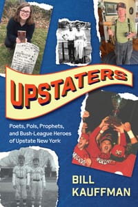 Upstaters: Poets, Pols, Prophets, and Bush-League Heroes of Upstate New York cover