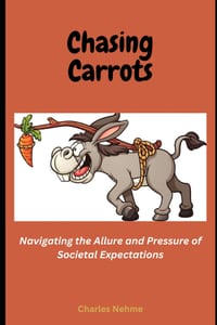 Chasing Carrots: Navigating the Allure and Pressure of Societal Expectations cover