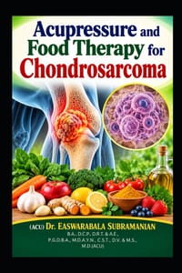 Acupressure and Food Therapy for Chondrosarcoma: Chondrosarcoma cover
