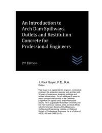 An Introduction to Arch Dam Spillways, Outlets and Restitution Concrete for Professional Engineers cover