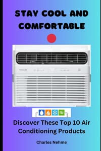 Stay Cool and Comfortable: Discover These Top 10 Air Conditioning Products cover