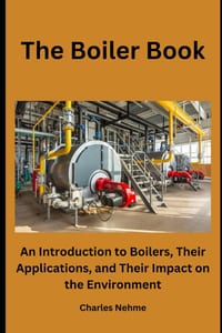The Boiler Book: An Introduction to Boilers, Their Applications, and Their Impact on the Environment cover