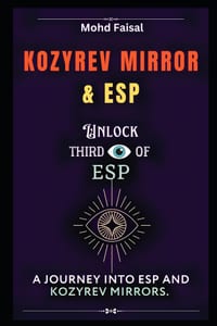 Kozyrev Mirror and ESP: Unlock Third Eye of ESP- A Journey into ESP and Kozyrev Mirrors (Revised) cover