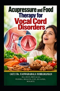 Acupressure and Food Therapy for Vocal Cord Disorders: Vocal Cord Disorders cover