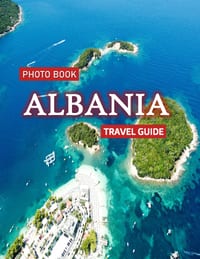 Albania: Cool Pictures That Create an Idea for You About an Amazing Area, Buildings style, Cultural Religious ... All Travels, Hiking and Pictures Lov cover