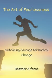 The Art of Fearlessness: Embracing Courage for Radical Change cover