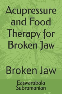 Acupressure and Food Therapy for Broken Jaw: Broken Jaw cover