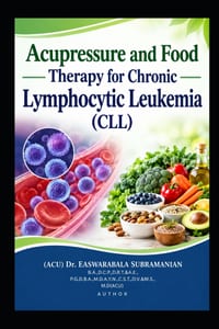 Acupressure and Food Therapy for Chronic Lymphocytic Leukemia (CLL): Chronic Lymphocytic Leukemia (CLL) cover