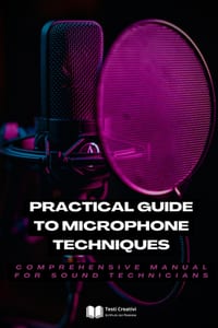 Practical Guide to Microphone Techniques: Comprehensive Manual for Sound Technicians cover