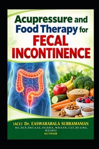 Acupressure and Food Therapy for Fecal Incontinence: Fecal Incontinence cover