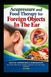 Acupressure and Food Therapy for Foreign Objects In The Ear: Foreign Objects In The Ear cover
