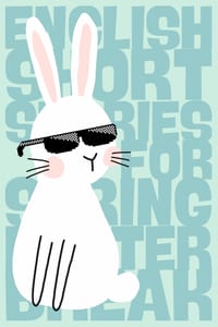 21 English Short Stories for the Spring and Easter Holidays: A1-Level: class 5/ 6 / 7: with dictionary in German / French / Italian / Spanish: Englisc cover