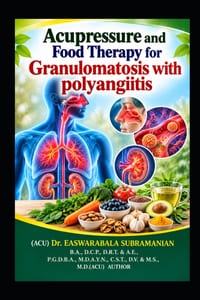 Acupressure and Food Therapy for Granulomatosis with polyangiitis: Granulomatosis with polyangiitis cover