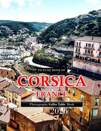 Corsica, France: A vibrant Tour to Corsica, France Photography Coffee Table Book Tourists Attractions. cover