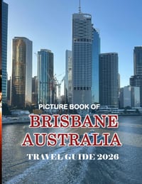 The Amazing City in Australia, Brisbane: A vibrant Tour to The Amazing City in Australia, Brisbane Photography Coffee Table Book Tourists Attractions. cover
