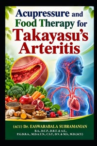 Acupressure and Food Therapy for Takayasu's Arteritis: Takayasu's Arteritis cover