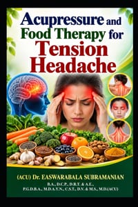 Acupressure and Food Therapy for Tension Headache: Tension Headache cover