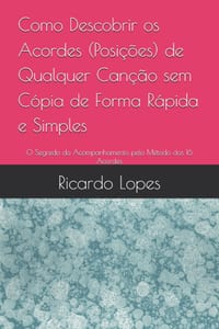 Como Descobrir os Acordes (Posições) de Qualquer Canção sem Cópia de Forma Rápida e Simples: O Segredo do Acompanhamento pelo Método dos 16 Acordes cover