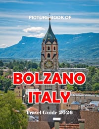 BOLZANO Italy: A vibrant Tour to BOLZANO Italy Photography Coffee Table Book Tourists Attractions. cover