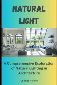 Light: A Comprehensive Exploration of Natural Lighting in Architecture cover