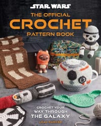 Star Wars: The Official Crochet Pattern Book: Crochet Your Way Through the Galaxy cover