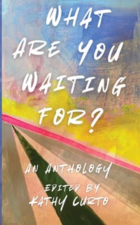 What Are You Waiting For?: An Anthology cover