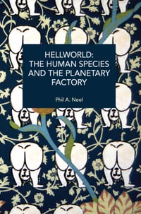 Hellworld: The Human Species and the Planetary Factory cover