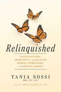 Relinquished: Navigating Loss, Permanency, and Healing During Termination of Parental Rights cover
