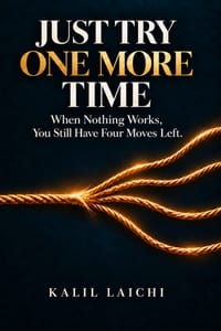 Just Try One More Time: When Nothing Works, You Still Have Four Moves Left cover