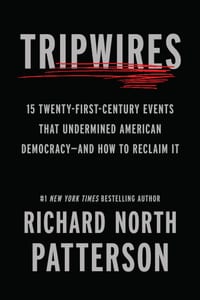 Tripwires: 15 Twenty-First-Century Events That Undermined American Democracy--And How to Reclaim It cover