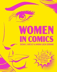 Women in Comics: Iconic Characters and Influential Creators from the 1890s to Today cover