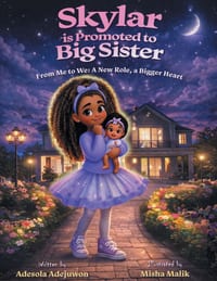 Skylar is Promoted to Big Sister: From Me to We: A New Role, a Bigger Heart cover