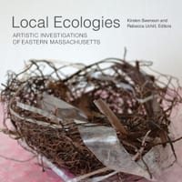 Local Ecologies: Artistic Investigations of Eastern Massachusetts cover